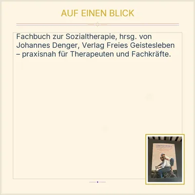 Lebensformen in der sozialtherapeutischen Arbeit - Johannes Denger Fachbuch