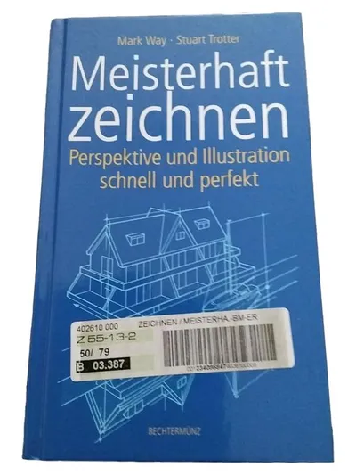 Meisterhaft zeichnen - Perspektive & Illustration schnell perfekt - Way Trotter