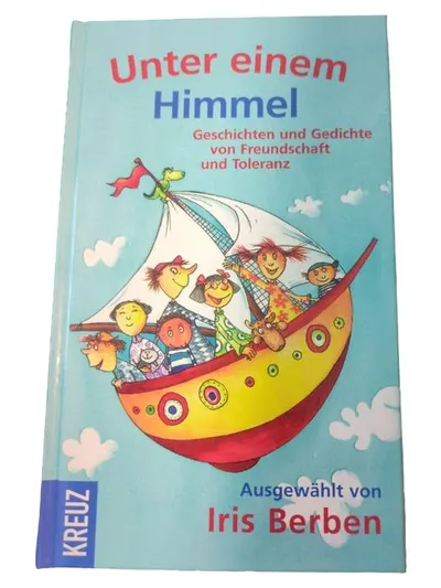 Unter einem Himmel Iris Berben Kinderbuch Freundschaft Toleranz Kreuz Verlag