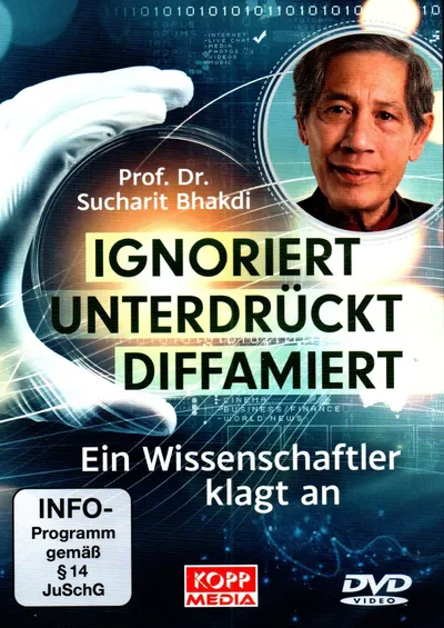Ignoriert Unterdrückt Diffamiert - Prof. Dr. Sucharit Bhakdi DVD Dokumentation