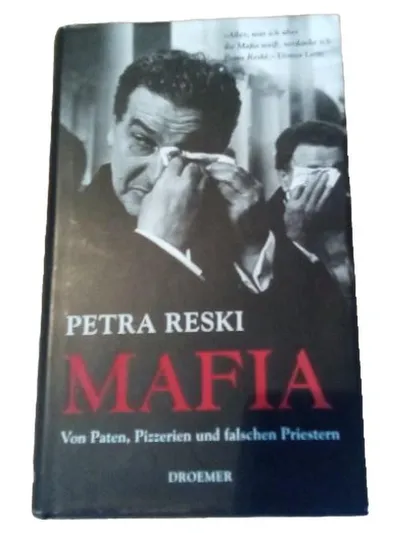 Mafia - Von Paten, Pizzerien und falschen Priestern | Petra Reski | Droemer