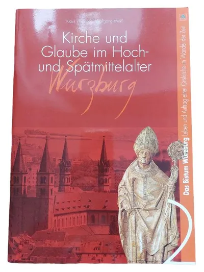 Sachbuch Kirche & Glaube Hoch- & Spätmittelalter Würzburg Bistum Weiß