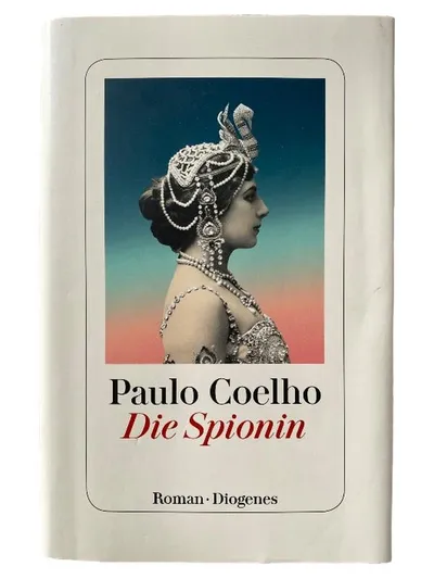 Die Spionin Paulo Coelho Roman Diogenes Historischer Roman Mata Hari