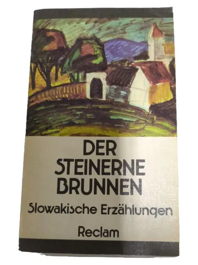 Der Steinerne Brunnen - Slowakische Erzählungen - Reclam Kurzgeschichten