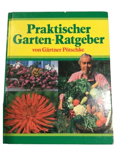 Praktischer Garten-Ratgeber von Gärtner Pötschke Hobbybuch Garten