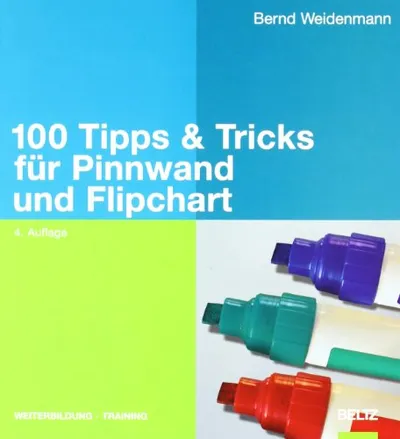 100 Tipps & Tricks für Pinnwand und Flipchart Weidenmann Beltz 4.Aufl