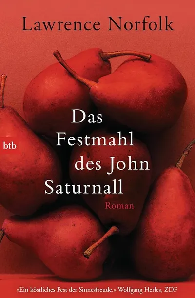 Das Festmahl des John Saturnall - Lawrence Norfolk - btb Historischer Roman
