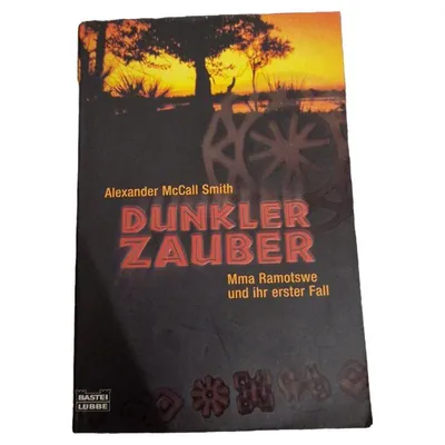 Dunkler Zauber Alexander McCall Smith Mma Ramotswe Kriminalroman Bastei Lübbe