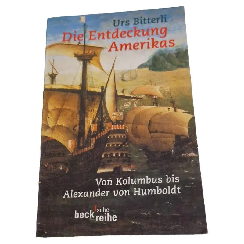 Die Entdeckung Amerikas - Urs Bitterli | Von Kolumbus bis Alexander von Humboldt 1