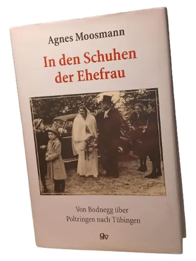 In den Schuhen der Ehefrau - Agnes Moosmann - Biografischer Roman NGV