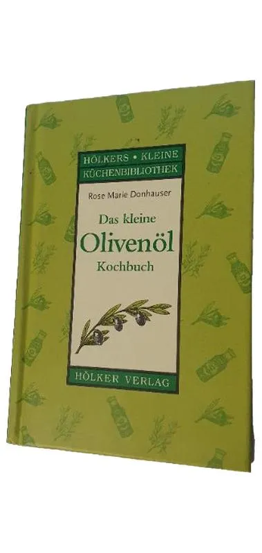 Das kleine Olivenöl Kochbuch Rose Marie Donhauser Hölker Verlag
