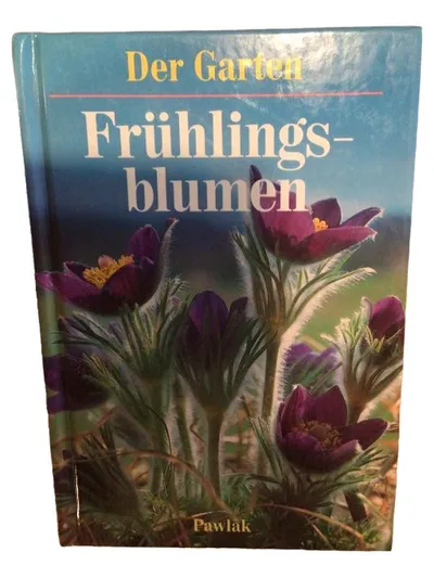 Der Garten Frühlingsblumen Pawlak Verlag Hobbybuch Gartenratgeber Pflanzen