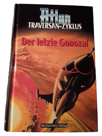 Atlan Traversan-Zyklus: Der letzte Gonozal - Bechtermünz Verlag Science-Fiction