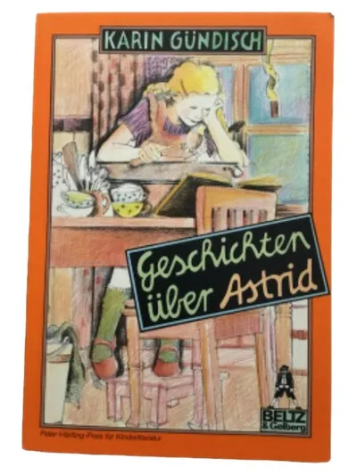 Geschichten über Astrid - Karin Gündisch | Kinderbuch Beltz & Gelberg