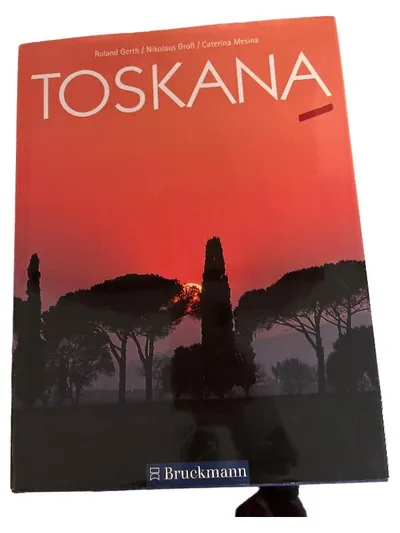 Toskana Bildband Bruckmann Roland Gerth Nikolaus Groß Caterina Mesina