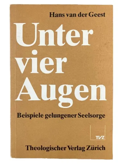 Hans van der Geest Unter vier Augen Seelsorge Taschenbuch TVZ Spiritualität