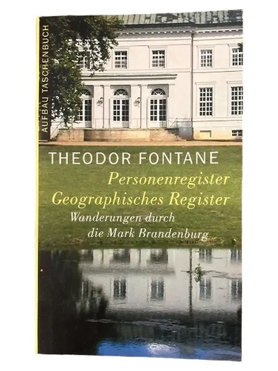 Theodor Fontane Wanderungen Mark Brandenburg Personen Ortsregister Aufbau