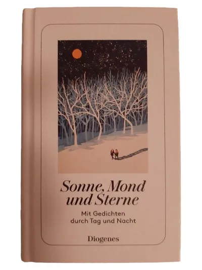 Sonne Mond und Sterne Mit Gedichten durch Tag und Nacht Diogenes Lyrik