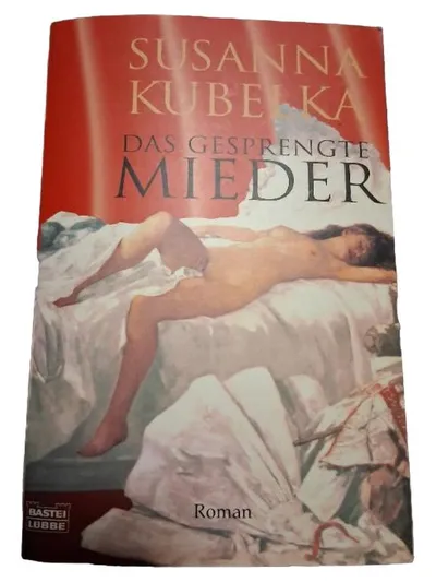 Das gesprengte Mieder - Susanna Kubelka - Historischer Roman Bastei Lübbe