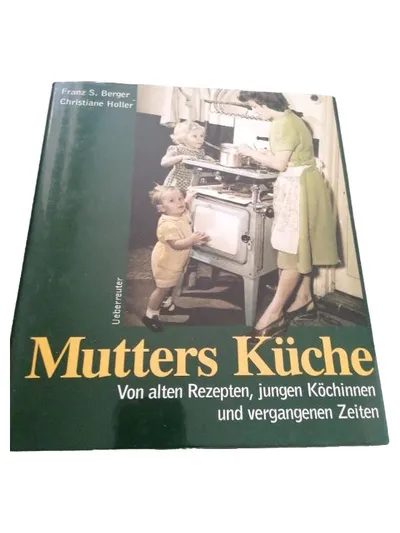 Ueberreuter Mutters Küche Kochbuch Hardcover Franz S. Berger