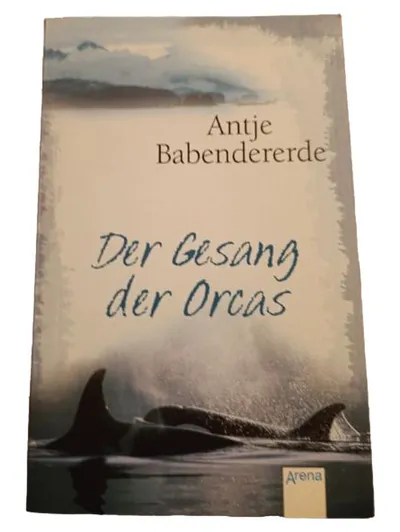 Der Gesang der Orcas Antje Babendererde Abenteuerroman Jugendbuch