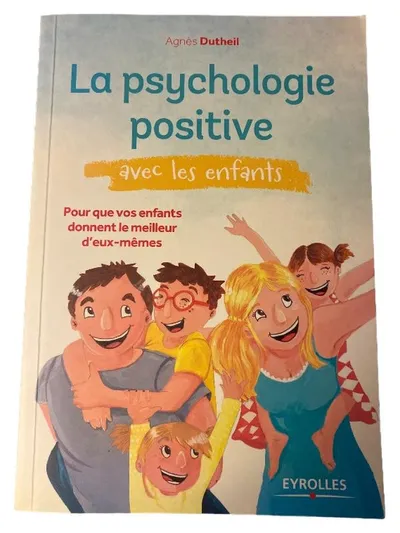 La psychologie positive avec les enfants - Agnès Dutheil Ratgeber Erziehung