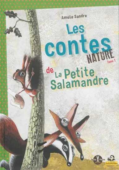Les contes Nature de La Petite Salamandre Tome 1 Amélie Sandre Kinderbuch