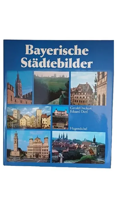 Bayerische Städtebilder Gerald Deckart Eduard Dietl Hugendubel Bildband Bayern