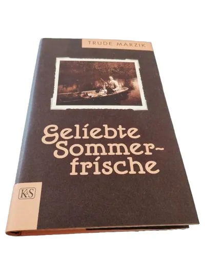 Trude Marzik Geliebte Sommerfrische Historischer Roman Hardcover K&S