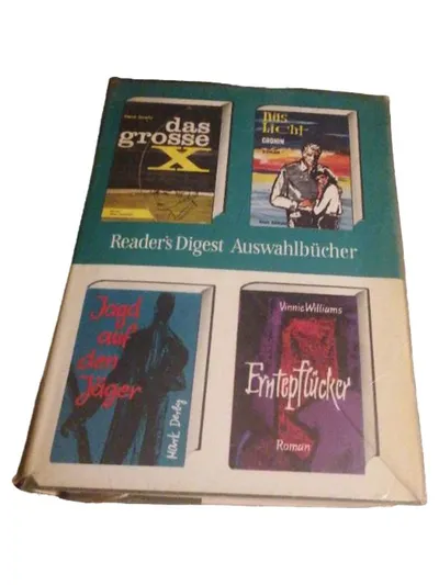 Reader's Digest Geschenkbuch 4 Romane: Das grosse X, Licht, Jäger, Erntepflücker
