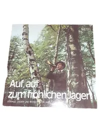 Auf, auf, zum fröhlichen Jagen - Signale Lieder Märsche Jagd Vinyl LP Eterna 1