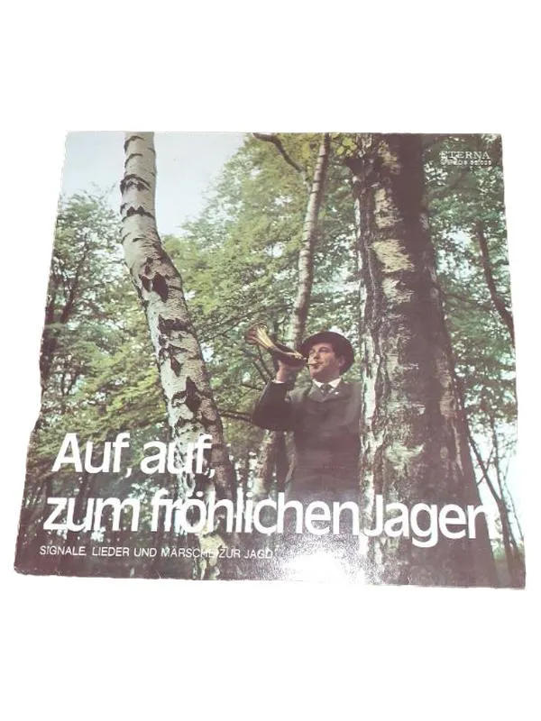 Auf, auf, zum fröhlichen Jagen - Signale Lieder Märsche Jagd Vinyl LP Eterna 1