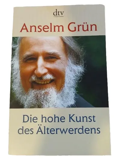 Die hohe Kunst des Älterwerdens - Anselm Grün - dtv Taschenbuch