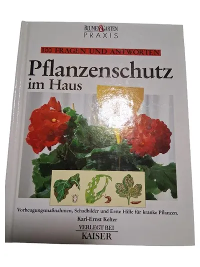 Pflanzenschutz im Haus Karl-Ernst Kelter 100 Fragen Antworten Kaiser