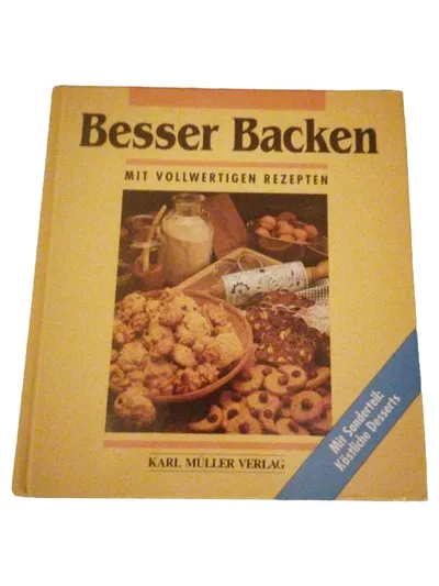 Besser Backen mit vollwertigen Rezepten Karl Müller Verlag Backbuch Desserts