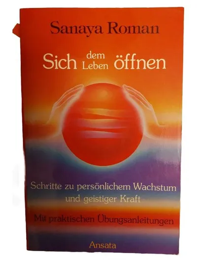 Sanaya Roman Sich dem Leben öffnen Taschenbuch Persönlichkeitsentwicklung