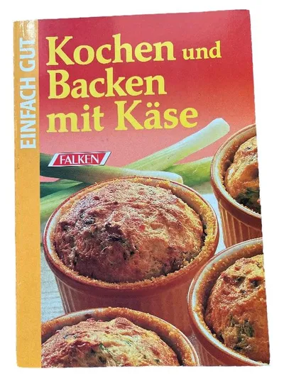 Falken Kochen Backen mit Käse Kochbuch Einfach Gut Taschenbuch Rezepte
