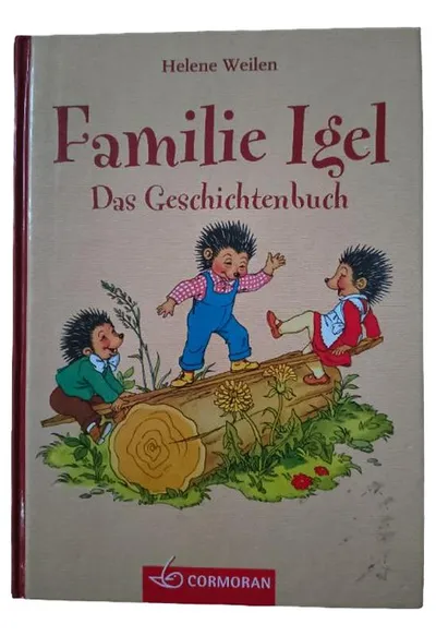 Familie Igel Das Geschichtenbuch Helene Weilen Kinderbuch Cormoran Hardcover