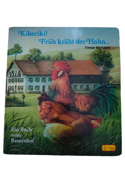Kikeriki! Früh kräht der Hahn - Tilman Michalski - Kinderbuch Bauernhof