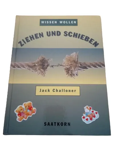 Ziehen und Schieben - Jack Challoner - Wissen Wollen Sachbuch Kinder