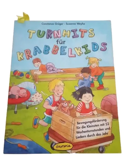Turnhits für Krabbelkids Bewegungsförderung 52 Wochenturnstunden Ökotopia