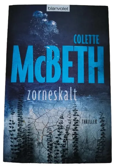 Zorneskalt - Colette McBeth - Thriller Taschenbuch Blanvalet