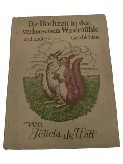 Die Hochzeit in der verlassenen Windmühle Felicia de Witt Kurzgeschichten