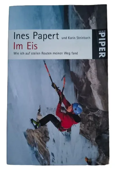 Im Eis - Ines Papert Autobiografie Eisklettern Bergsteigen Piper