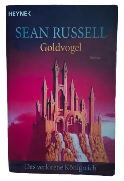 Sean Russell Goldvogel Das verlorene Königreich Fantasy Roman Heyne