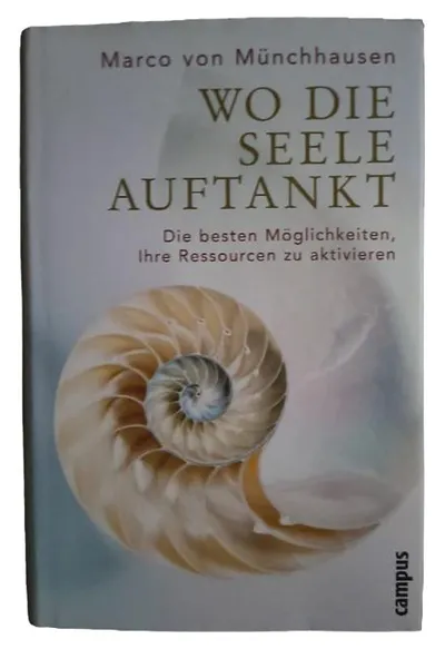 Wo die Seele auftankt Marco von Münchhausen Selbsthilfebuch Ressourcen
