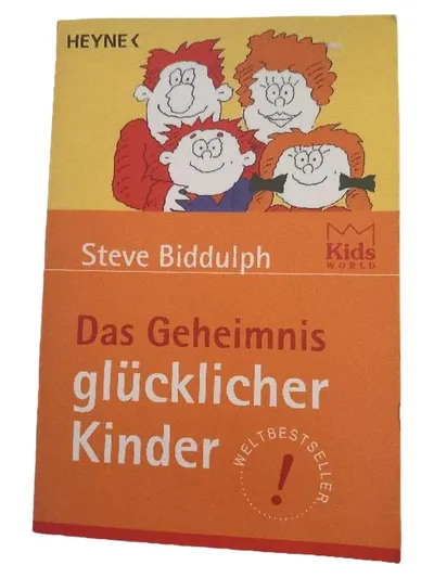 Das Geheimnis glücklicher Kinder Steve Biddulph Erziehungsratgeber Eltern