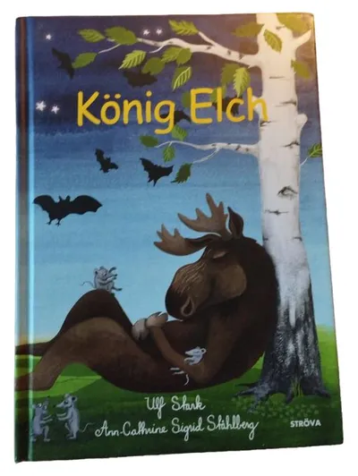 König Elch Ulf Stark Kinderbuch Bilderbuch Hardcover Ströva