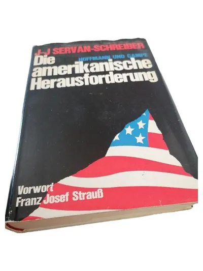Die amerikanische Herausforderung J.J. Servan-Schreiber Vorwort Strauß