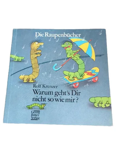 Die Raupenbücher Warum geht's Dir nicht so wie mir? Rolf Krenzer Kinderbuch